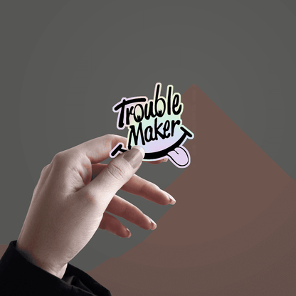 Trouble Maker Holographic Sticker - sticckiz.com