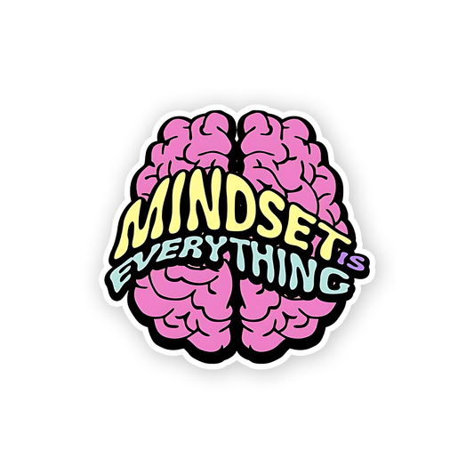 Mindset is Everything Sticker