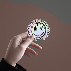 I_m not good in the head Holographic Sticker - sticckiz.com