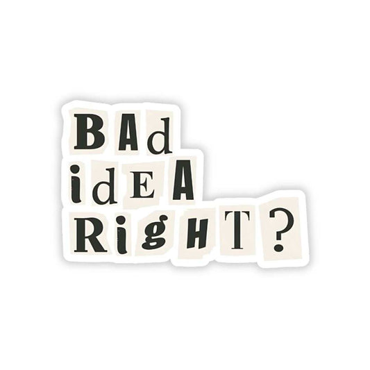 Bad Idea right bumper Sticker - sticckiz.com