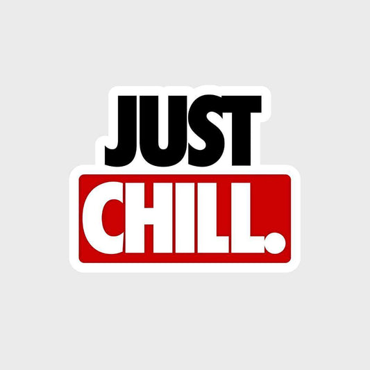 Just Chill. Sticker - sticckiz.com