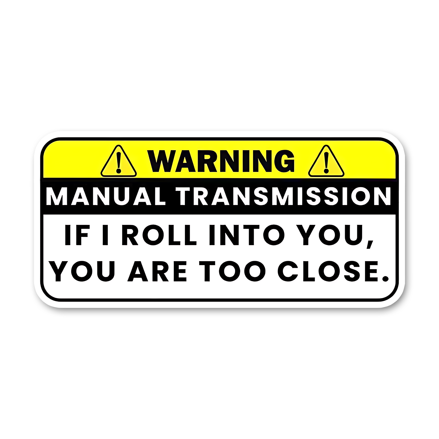 Manual Transmission If I Roll into You Bumper Sticker