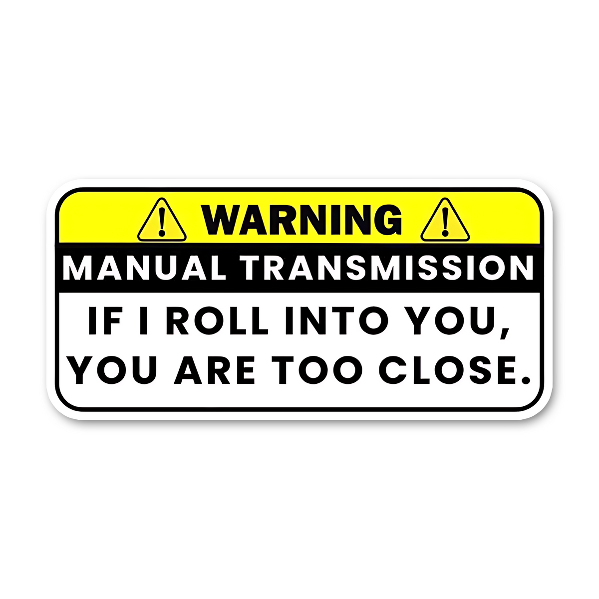 Manual Transmission If I Roll into You Bumper Sticker
