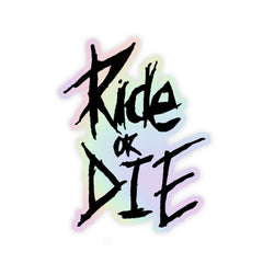 Ride or Die Holographic Sticker - sticckiz.com