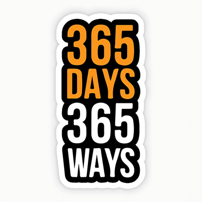 365 Days 365 Ways Sticker - sticckiz.com