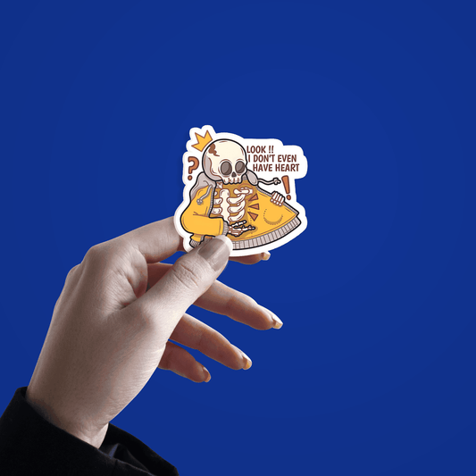 Look!! I don't even have heart Skeleton Sticker - sticckiz.com