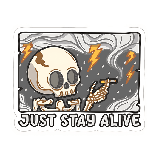 Just Stay Alive Sticker - sticckiz.com