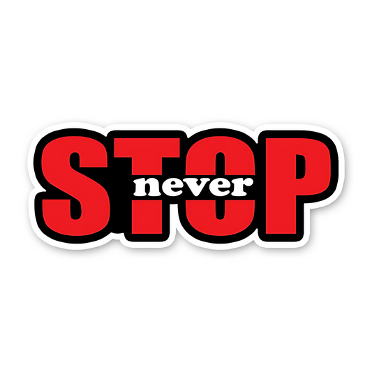 Never Stop Bumper Sticker