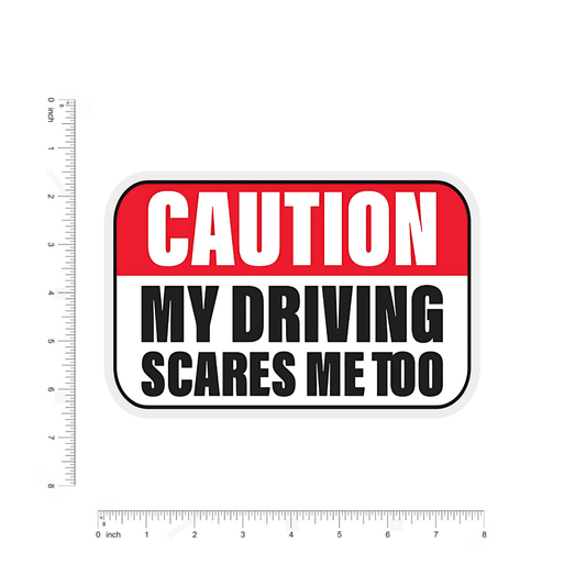 Caution my driving scares me too Bumper Sticker - sticckiz.com