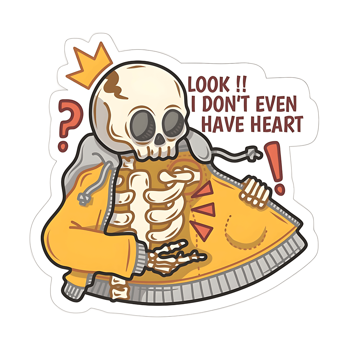 Look!! I don't even have heart Skeleton Sticker - sticckiz.com