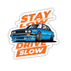Stay low Drive Slow Sticker