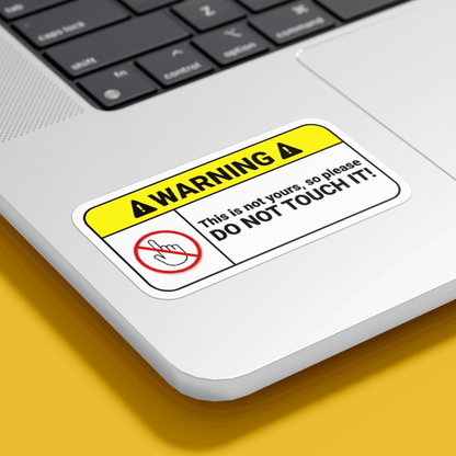 Warning Do Not Touch Sticker - sticckiz.com