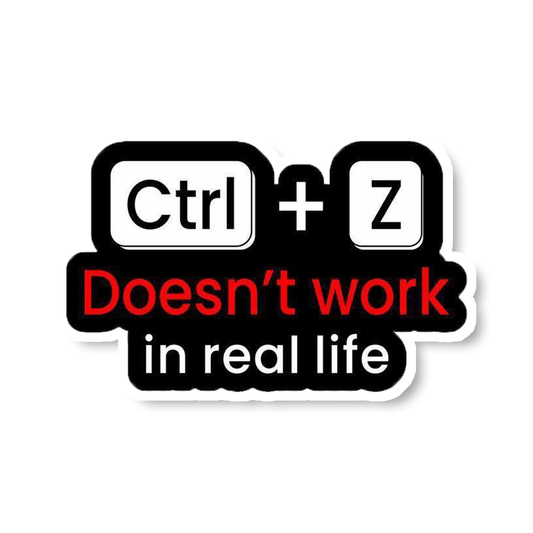 Ctrl+Z Dosen't work in real life Sticker
