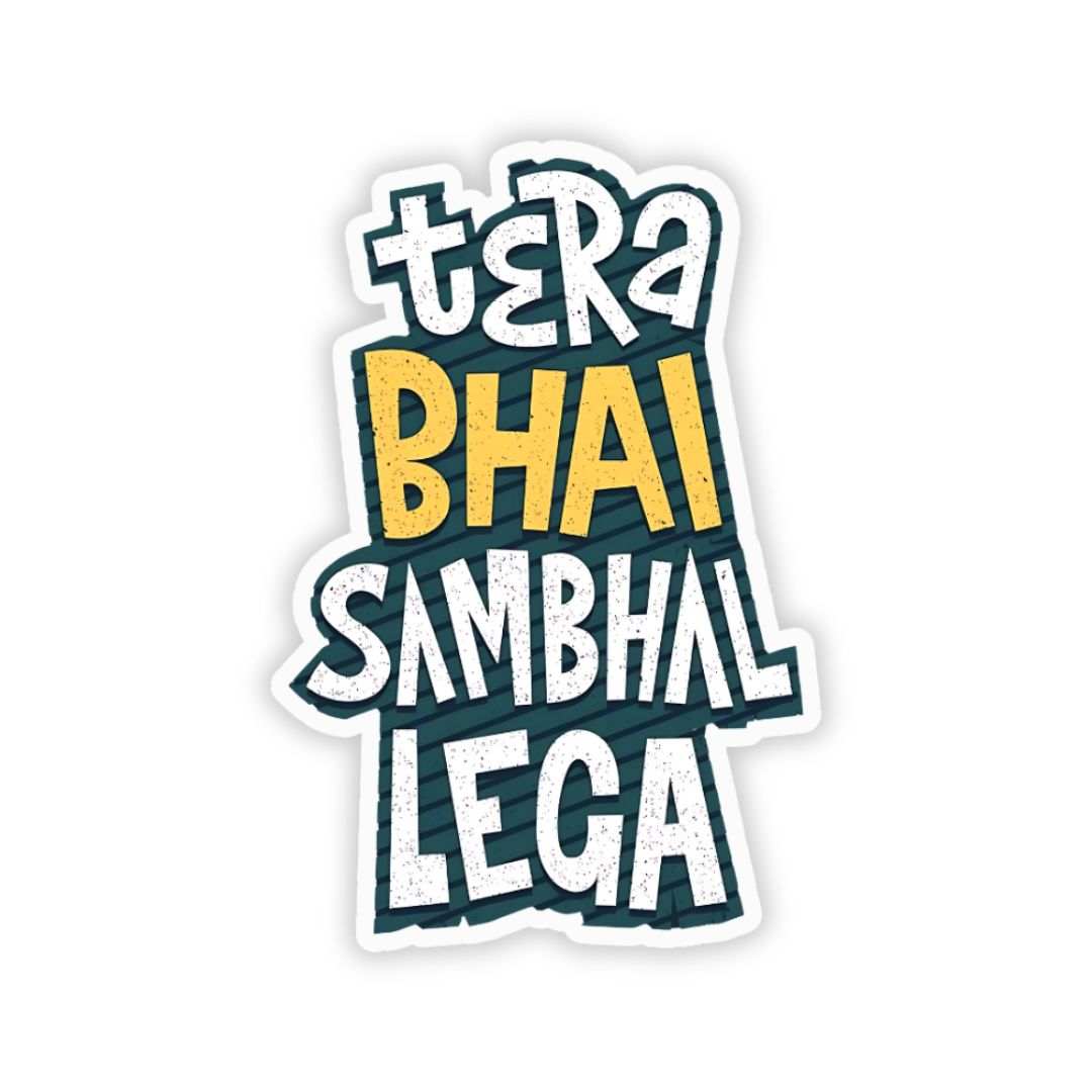 Tera bhai sambhal lega Bumper Sticker - sticckiz.com