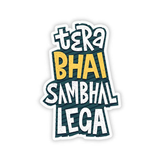 Tera bhai sambhal lega Bumper Sticker - sticckiz.com