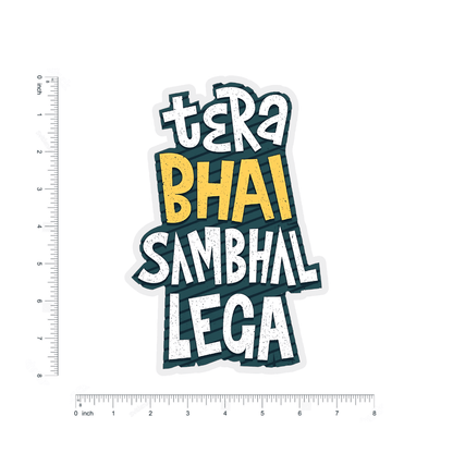 Tera bhai sambhal lega Bumper Sticker - sticckiz.com