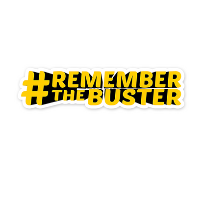 #Rememberthebuster Bumper Sticker