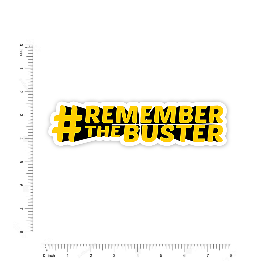 #Rememberthebuster Bumper Sticker