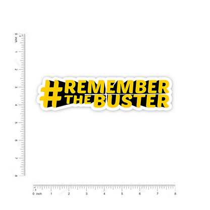 #Rememberthebuster Bumper Sticker