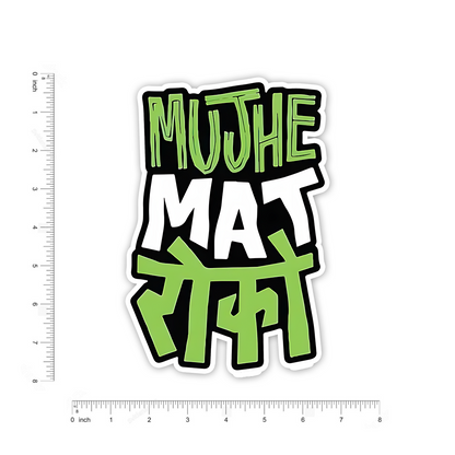 Mujhe mat rokp Bumper Sticker