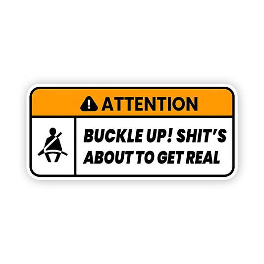 Attention !Buckle up ! Sticker