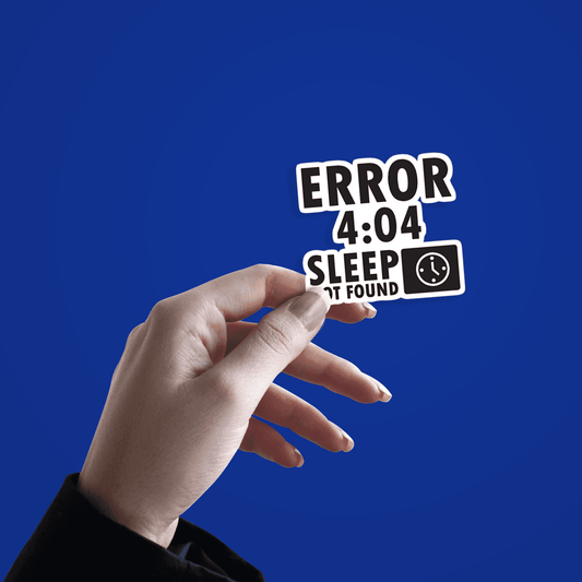 Error 4:04 Sleep Not Found Sticker - sticckiz.com