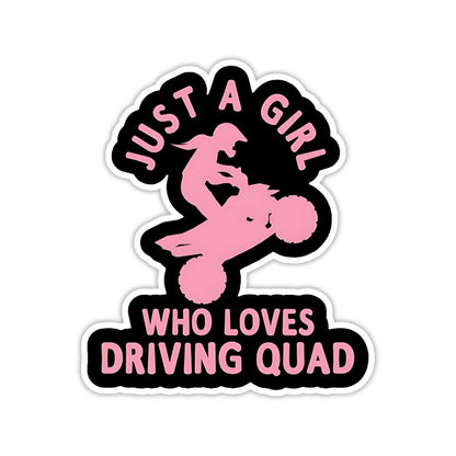 Just a girl Who loves Driving Quad Sticker - sticckiz.com