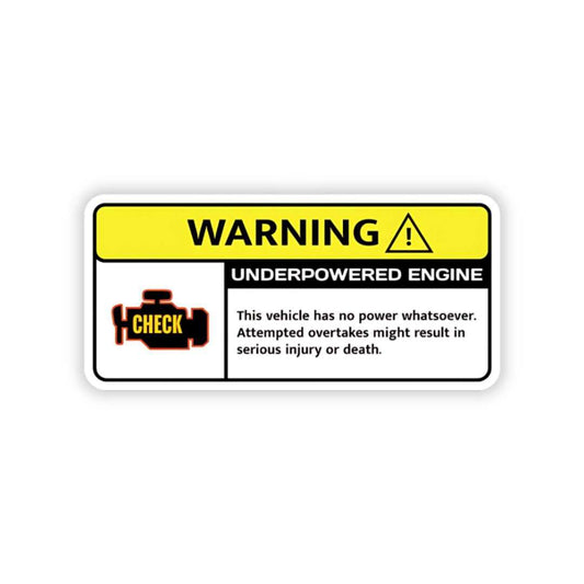 Warning ! Underpowered Engine Bumper Sticker - sticckiz.com