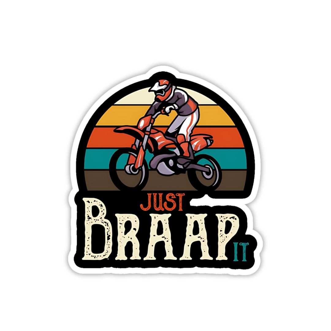 Just Braap it Sticker - sticckiz.com