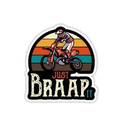 Just Braap it Sticker - sticckiz.com