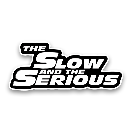 The Slow and the Serious Sticker