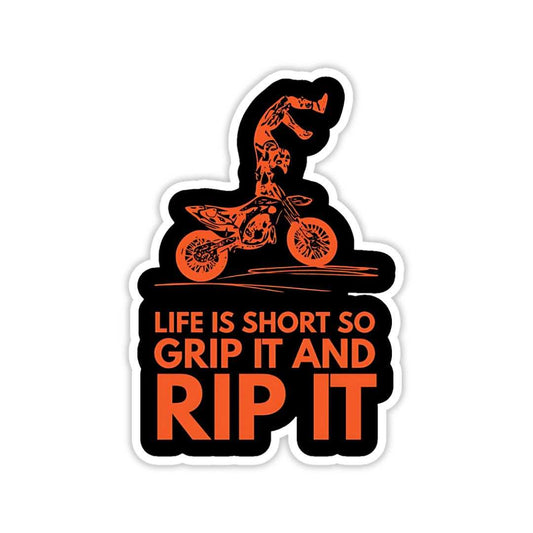Life is Short So Grip it and Rip it Sticker - sticckiz.com