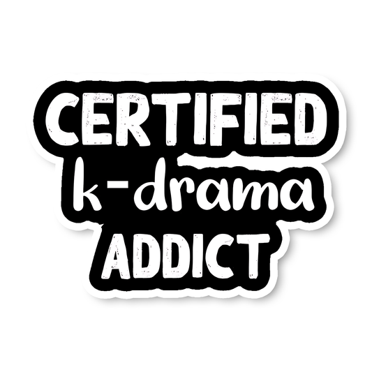Certified K- drama Addict Sticker