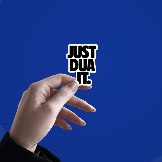 Just Dua It. Sticker - sticckiz.com