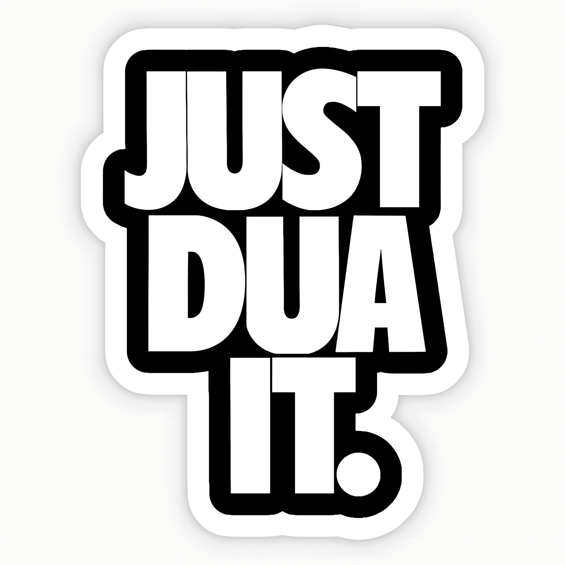 Just Dua It. Sticker - sticckiz.com
