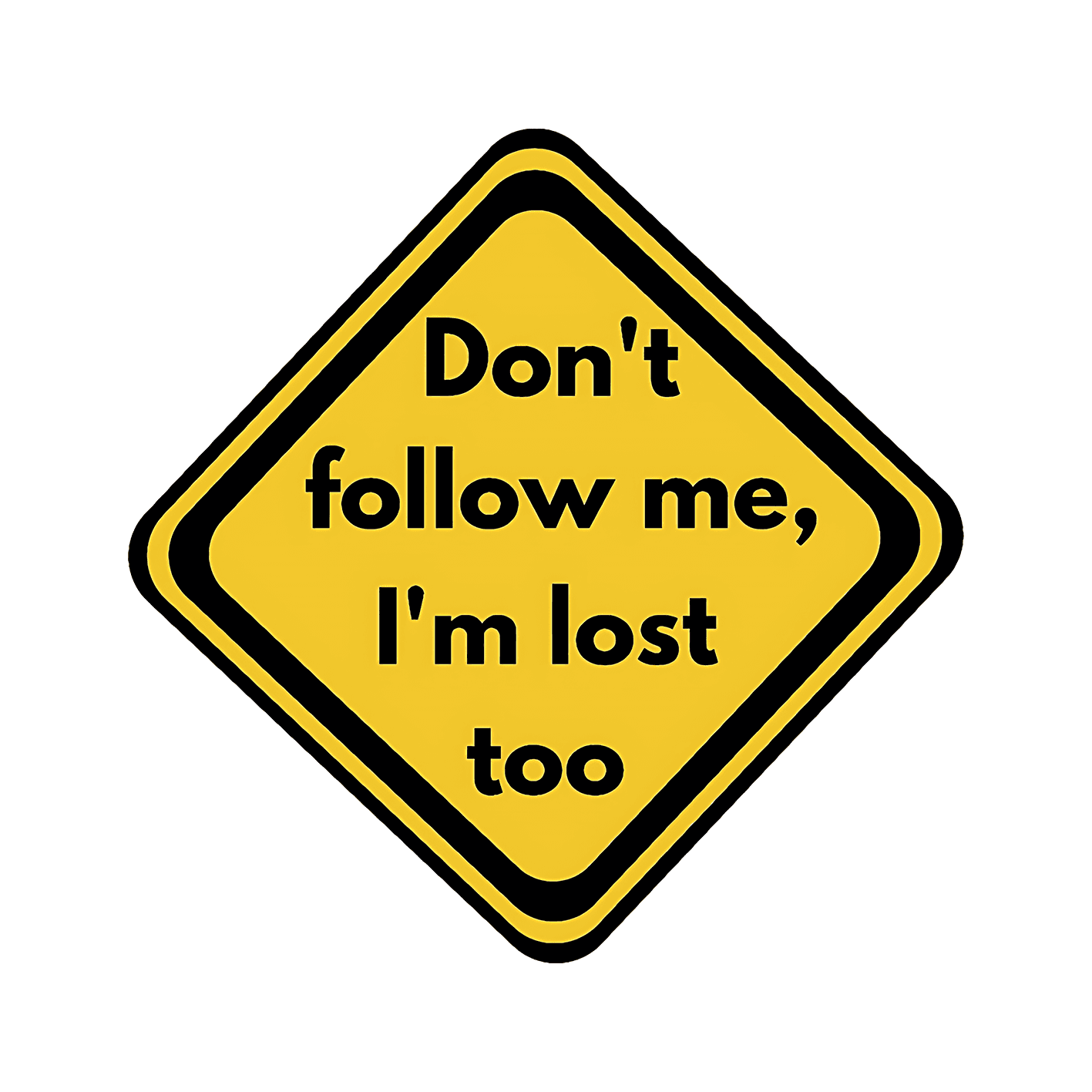 Don't Follow me I'am Lost Too Sticker - sticckiz.com
