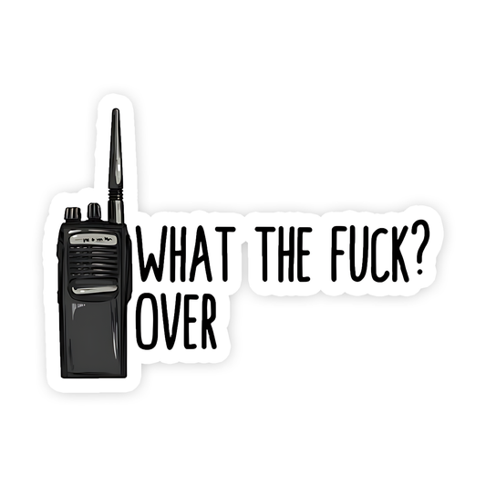 What the F^^k . Ober Sticker