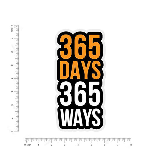 365 days 365 ways bumper sticker - sticckiz.com