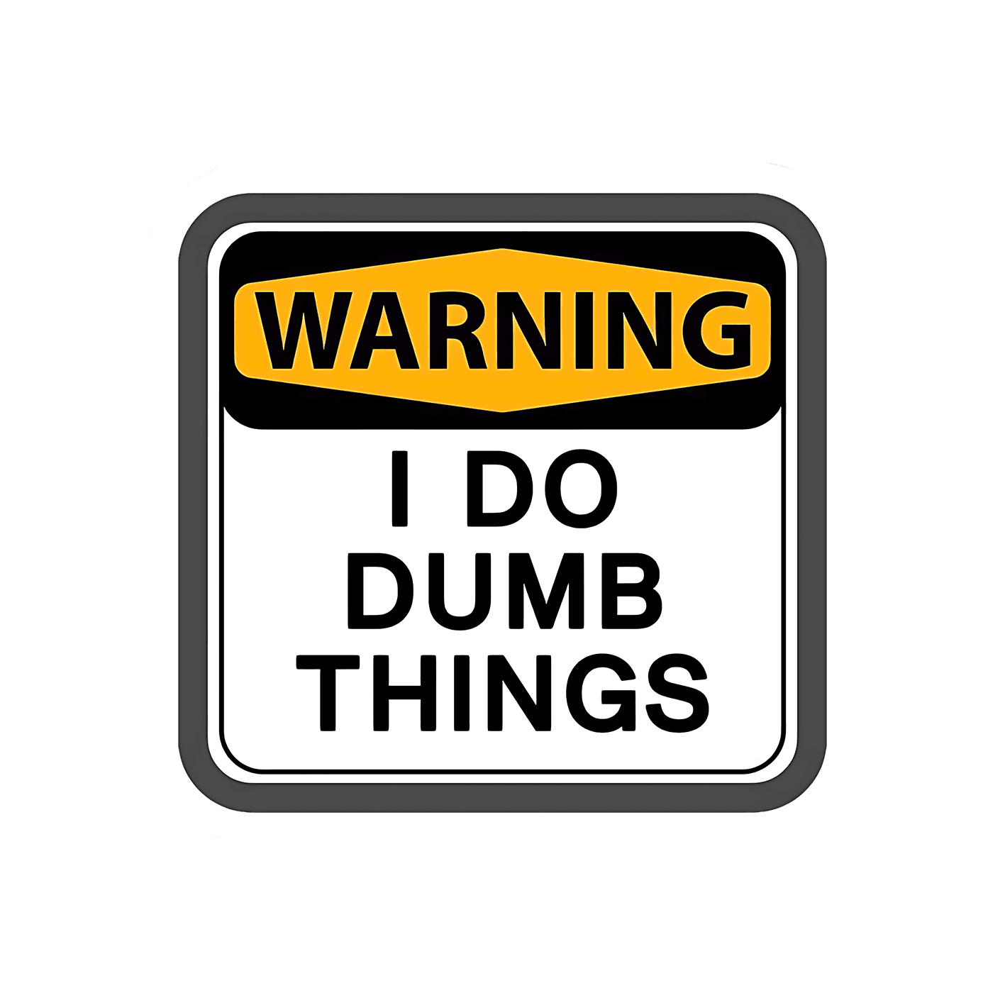 Warning,I Do Dumb Thing Sticker - sticckiz.com