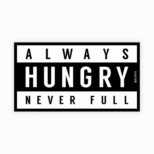 Always Hungry Never Full Sticker - sticckiz.com