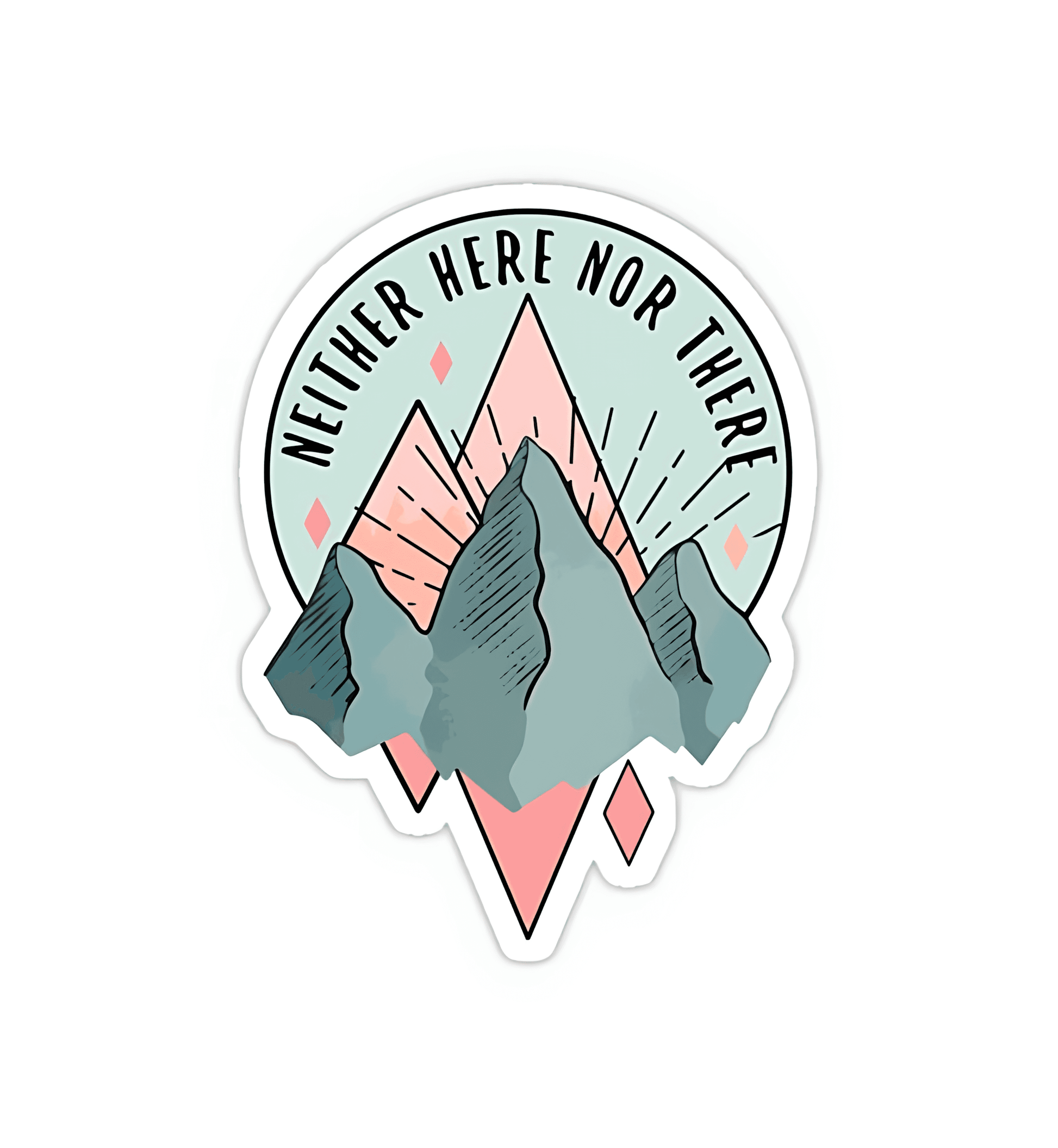 Neither Here Nor There Sticker - sticckiz.com