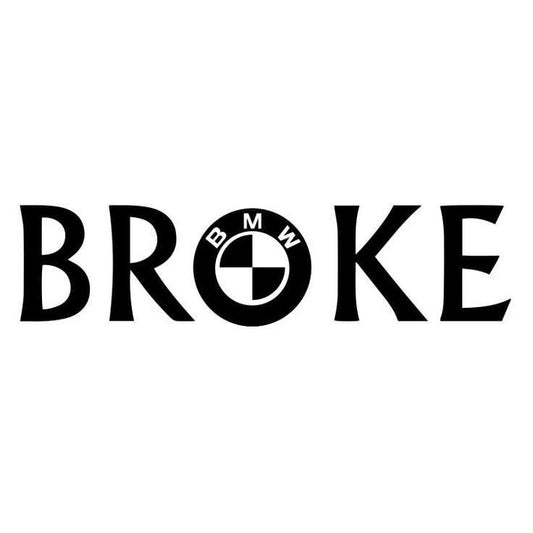 BROKE BMW Sticker - sticckiz.com