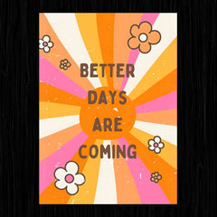 Better days are coming aesthetic Poster - sticckiz.com