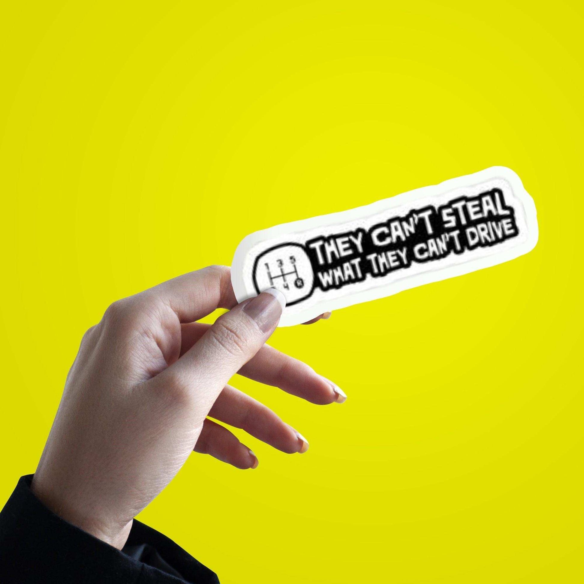 They Cant steal What they cant drive Sticker - sticckiz.com