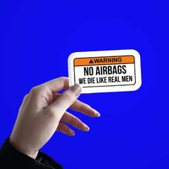 NO AIRBAGS we die like real men Sticker - sticckiz.com