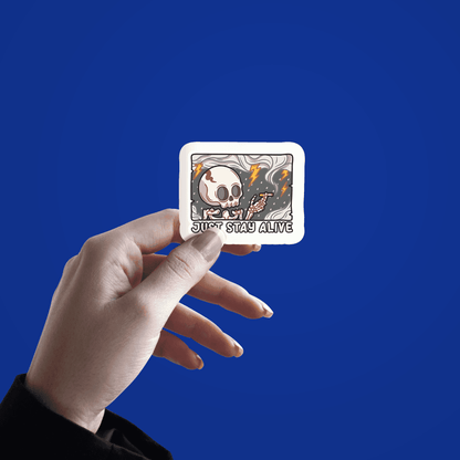 Just Stay Alive Sticker - sticckiz.com