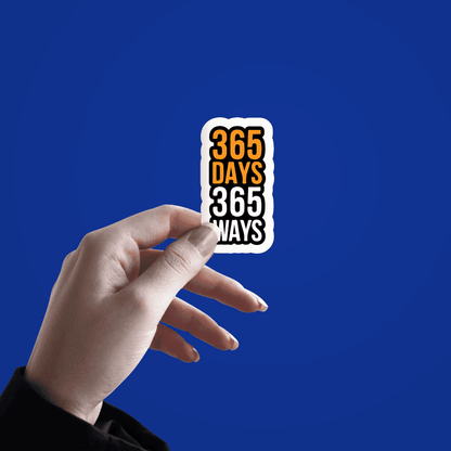 365 Days 365 Ways Sticker - sticckiz.com