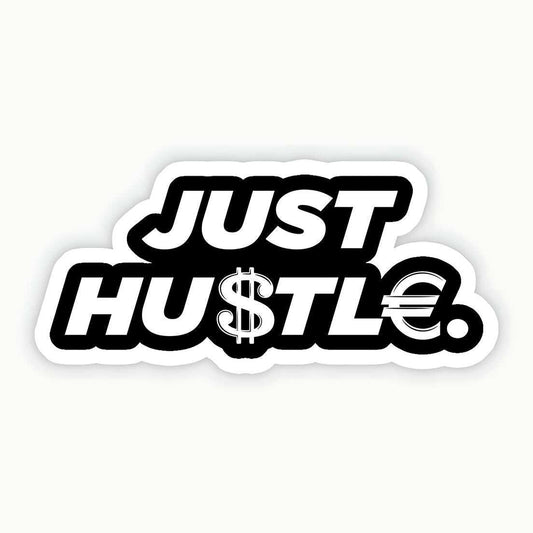 Just Hustle Sticker - sticckiz.com