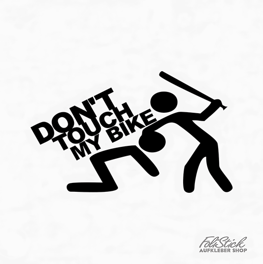 Dont touch my Bike spruch sticker - sticckiz.com