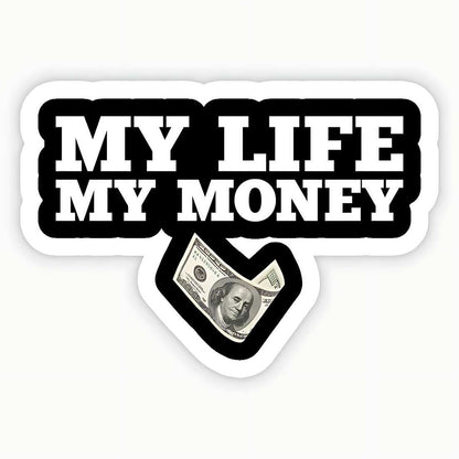 My Life My Money Sticker - sticckiz.com